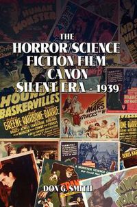 Cover image for The Horror/Science Fiction Film Canon: Silent Era - 1939