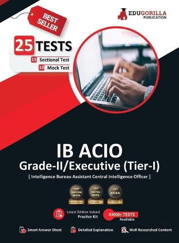 IB ACIO Grade II / Executive Exam 2021 Preparation Kit for Intelligence Bureau ACIO 8 Full-length Mock Tests + 15 Sectional Tests By EduGorilla