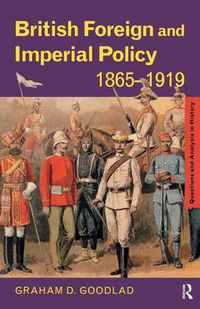 Cover image for British Foreign and Imperial Policy 1865-1919