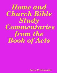 Cover image for Home and Church Bible Study Commentaries from the Book of Acts