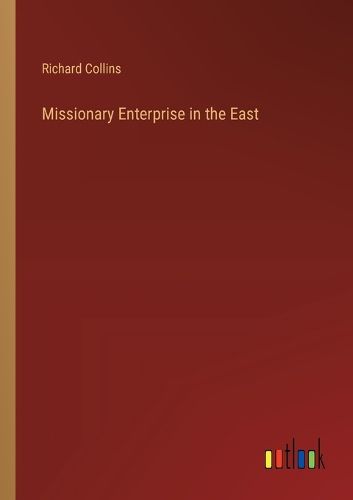 Missionary Enterprise in the East