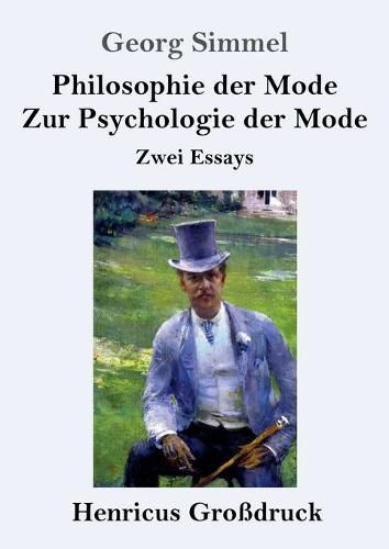 Philosophie der Mode / Zur Psychologie der Mode (Grossdruck): Zwei Essays