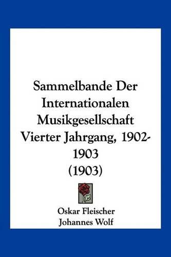 Cover image for Sammelbande Der Internationalen Musikgesellschaft Vierter Jahrgang, 1902-1903 (1903)