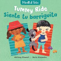Cover image for Mindful Tots: Tummy Ride (Bilingual Spanish & English)