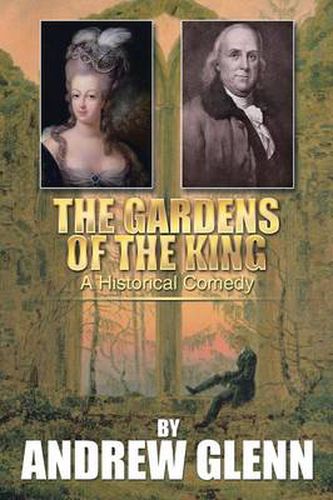 Cover image for The Gardens of the King: A Historical Comedy