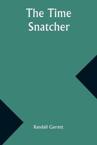 Cover image for The Time Snatcher