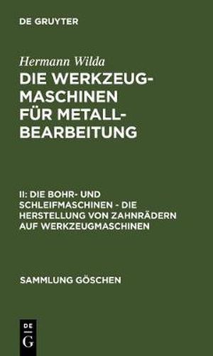 Die Bohr- Und Schleifmaschinen - Die Herstellung Von Zahnradern Auf Werkzeugmaschinen