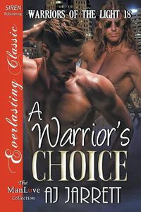 Cover image for A Warrior's Choice [Warriors of the Light 18] (Siren Publishing Everlasting Classic Manlove)