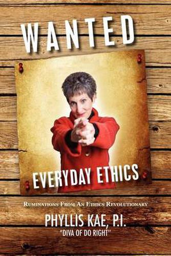 Cover image for Wanted: Everday Ethics: Ruminations from an Ethics Revolutionary