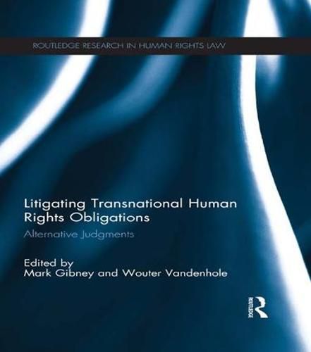 Cover image for Litigating Transnational Human Rights Obligations: Alternative Judgments