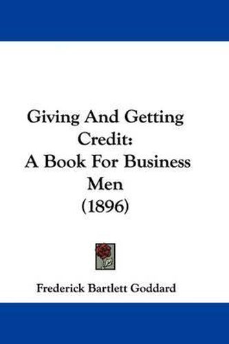 Cover image for Giving and Getting Credit: A Book for Business Men (1896)