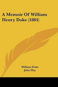 Cover image for A Memoir of William Henry Doke (1884)