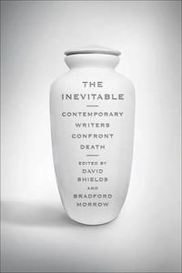 Cover image for The Inevitable: Contemporary Writers Confront Death