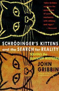 Cover image for Schrodinger's Kittens and the Search for Reality: Solving the Quantum Mysteries Tag: Author of in Search of Schrod. Cat