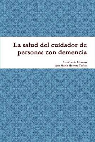 Cover image for La Salud Del Cuidador De Personas Con Demencia