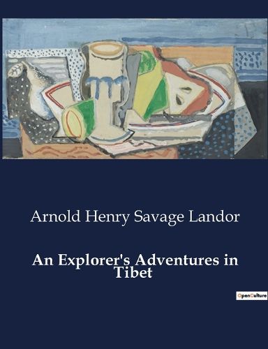 An Explorer's Adventures in Tibet