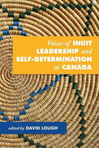 Cover image for Voices of Inuit Leadership and Self-Determination in Canada