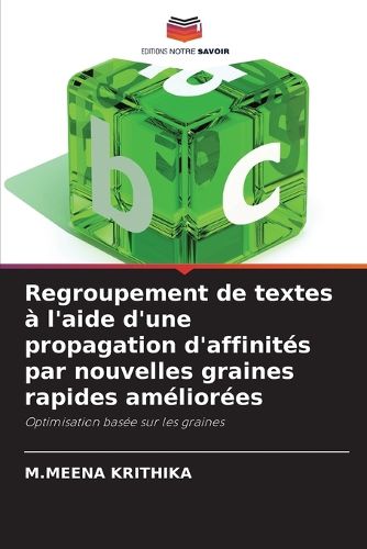 Cover image for Regroupement de textes a l'aide d'une propagation d'affinites par nouvelles graines rapides ameliorees