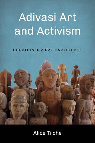 Cover image for Adivasi Art and Activism: Curation in a Nationalist Age