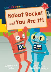 Cover image for Robot Rocket and You Are It!: (Red Early Reader)