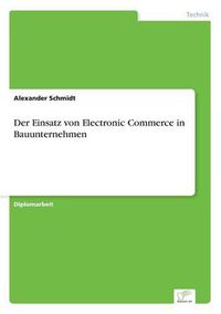 Cover image for Der Einsatz von Electronic Commerce in Bauunternehmen