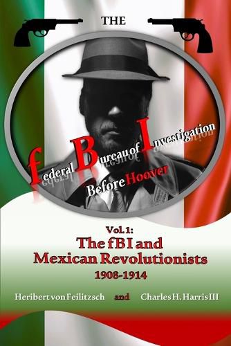 Cover image for The federal Bureau of Investigation before Hoover