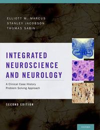 Cover image for Integrated Neuroscience and Neurology: A Clinical Case History Problem Solving Approach