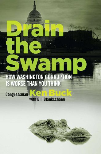 Cover image for Drain the Swamp: How Washington Corruption is Worse than You Think