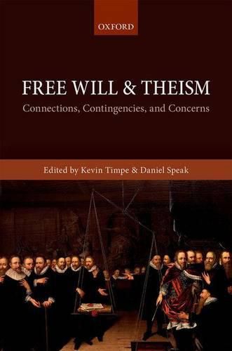 Cover image for Free Will and Theism: Connections, Contingencies, and Concerns