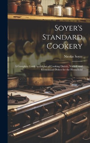 Cover image for Soyer's Standard Cookery