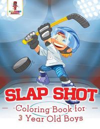 Cover image for Slap Shot: Coloring Book for 3 Year Old Boys