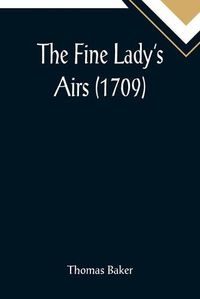 Cover image for The Fine Lady's Airs (1709)