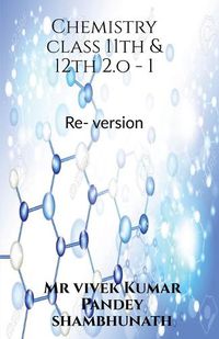 Cover image for Chemistry class 11th & 12th 2.o -1