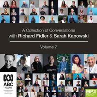 Cover image for A Collection of Conversations with Richard Fidler and Sarah Kanowski Volume 7