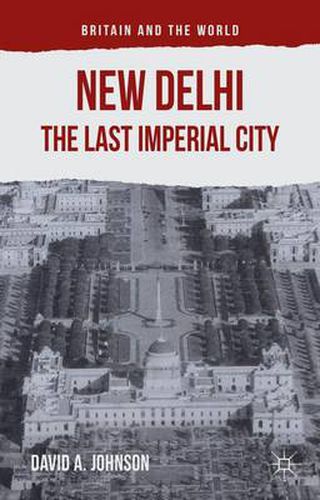 Cover image for New Delhi: The Last Imperial City