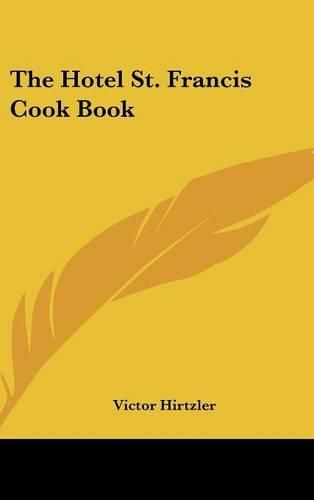 Cover image for The Hotel St. Francis Cook Book