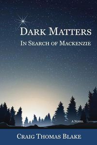 Cover image for Dark Matters: In Search of Mackenzie