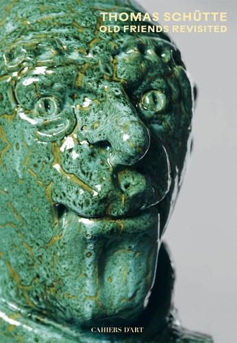 Cover image for Thomas Schutte: Old Friends Revisited