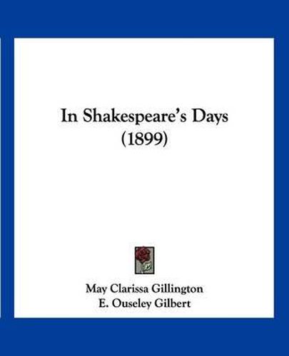 Cover image for In Shakespeare's Days (1899)