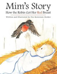 Cover image for Mim's Story: How the Robin Got Her Red Breast