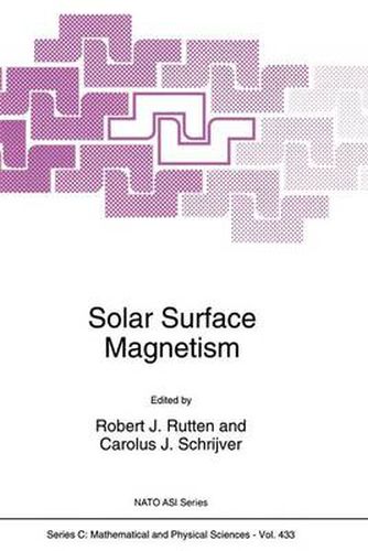 Cover image for Solar Surface Magnetism: Proceedings of the NATO Advanced Research Workshop, Soesterberg, the Netherlands, November 1-5, 1993