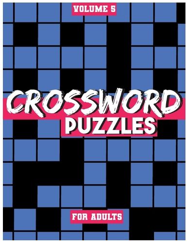 Cover image for Crossword Puzzles For Adults, Volume 5: Medium To High-Level Puzzles That Entertain and Challenge