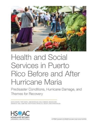 Cover image for Health and Social Services in Puerto Rico Before and After Hurricane Maria: Predisaster Conditions, Hurricane Damage, and Themes for Recovery