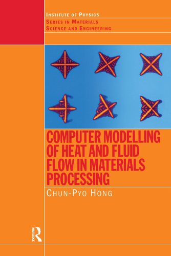 Cover image for Computer Modelling of Heat and Fluid Flow in Materials Processing