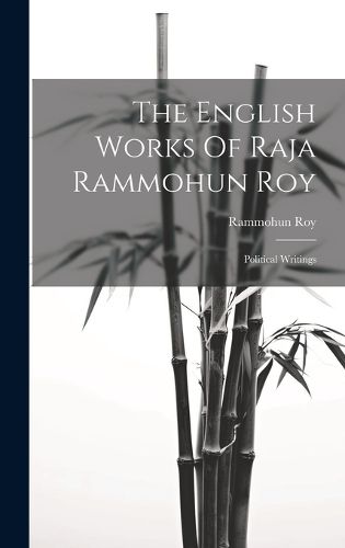 Cover image for The English Works Of Raja Rammohun Roy