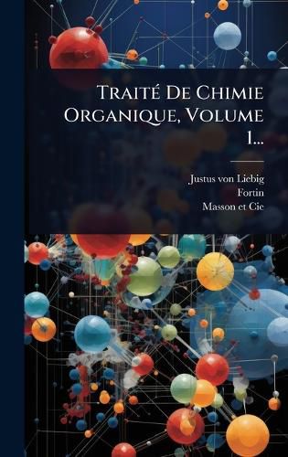 Cover image for TraitA(c) De Chimie Organique, Volume 1...