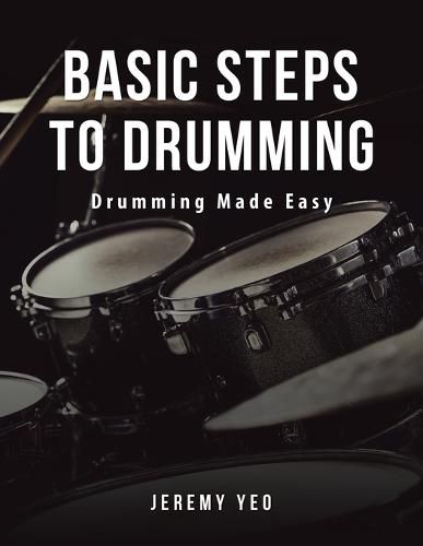 Cover image for Basic Steps to Drumming: Drumming Made Easy