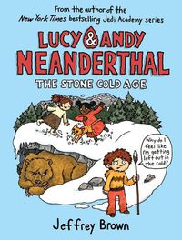 Cover image for Lucy & Andy Neanderthal: The Stone Cold Age