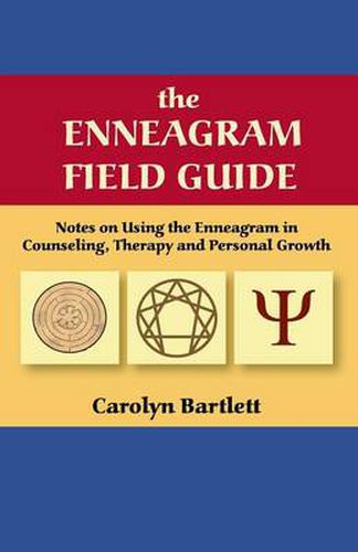 Cover image for The Enneagram Field Guide, Notes on Using the Enneagram in Counseling, Therapy and Personal Growth