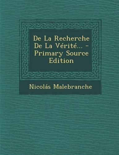 Cover image for De La Recherche De La Verite... - Primary Source Edition